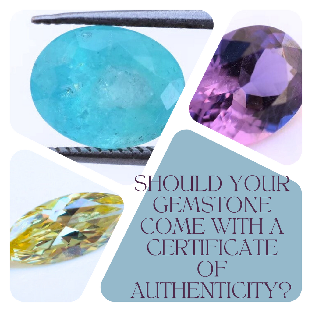 Should your Gem Purchase Come with a Certificate of Authenticity?