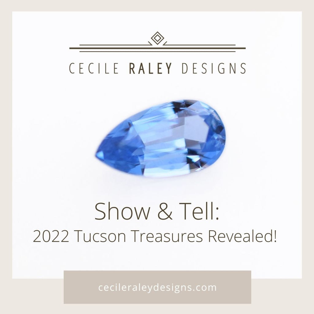 Show & Tell: 2022 Tucson Treasures Revealed!