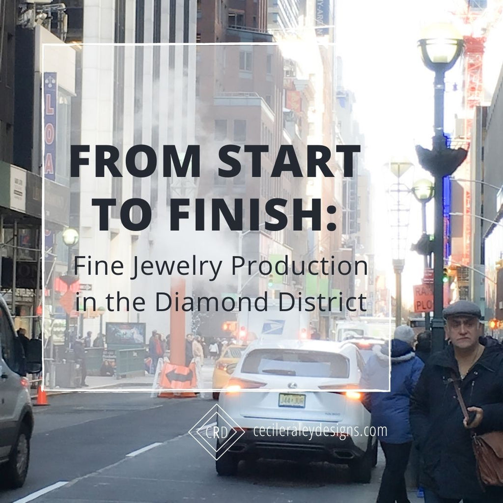 From Start to Finish: Fine Jewelry Production in the Diamond District