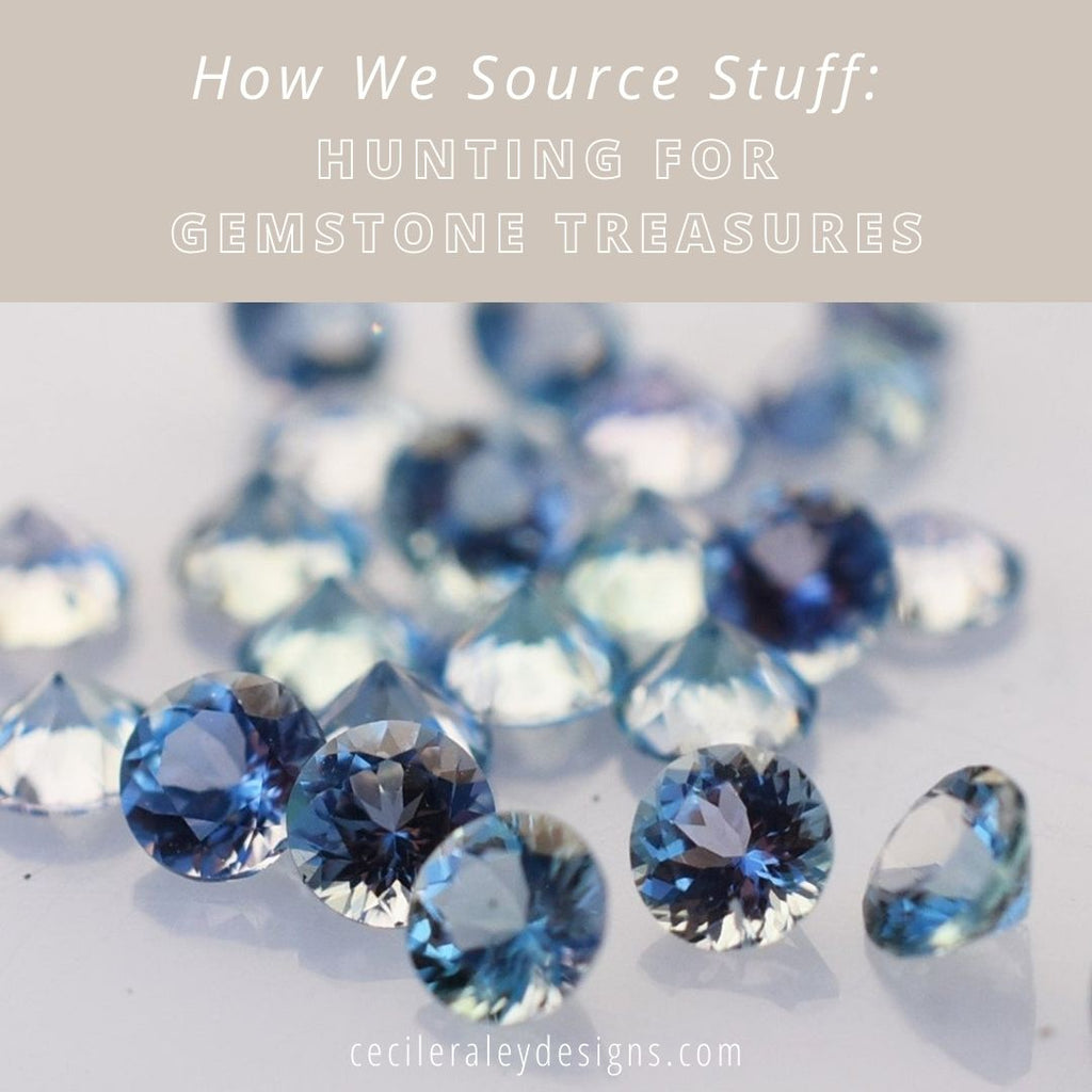 How We Source Stuff: Hunting for Gemstone Treasures